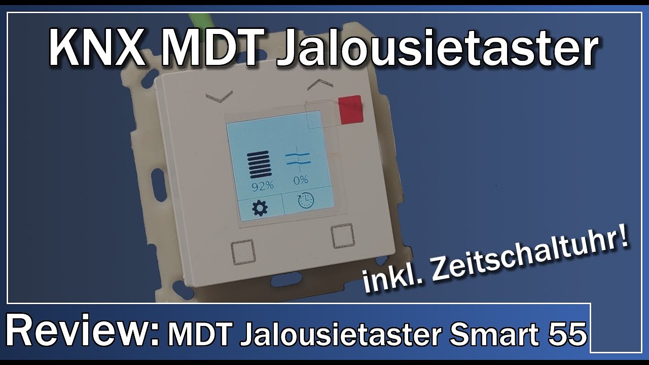 MDT Jalousietaster Smart 55: Der perfekte KNX Taster f&uuml;r Jalousien? #MDT BE-JTA5504.01