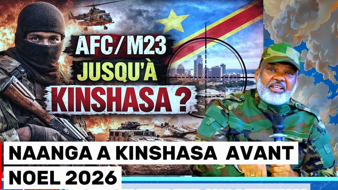 CE CONFIRMÉ , AFC/M23 A KINSHASA AVANT NOEL 2026
