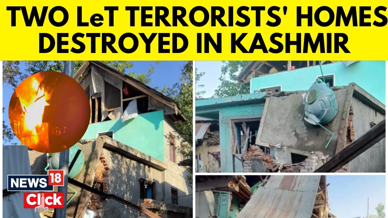 Pahalgam Terror Attack: Houses Of Two LeT Terrorists Destroyed In Blast | Kashmir Attack | N18G