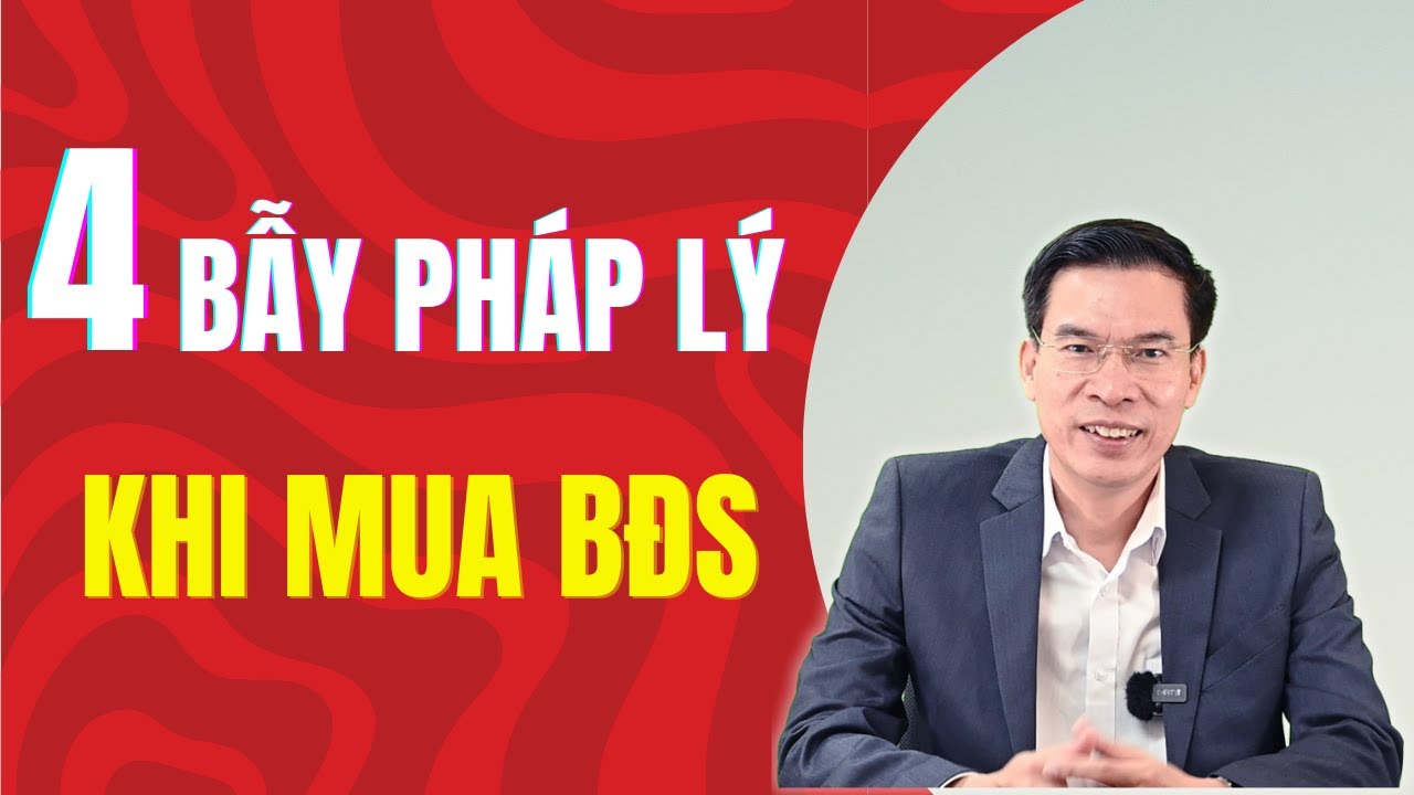 4 Bẫy pháp lý khi mua BĐS