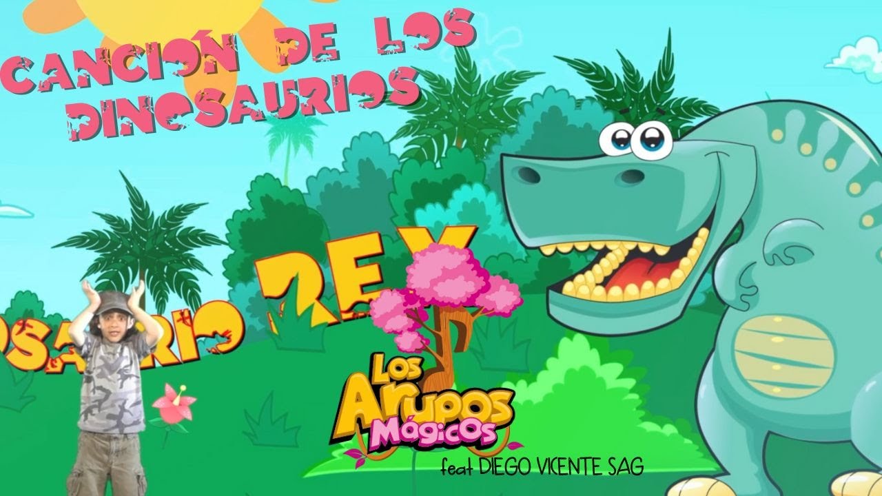 Canci&oacute;n de los Dinosaurios - Los Arupos M&aacute;gicos feat Diego Vicente SAG