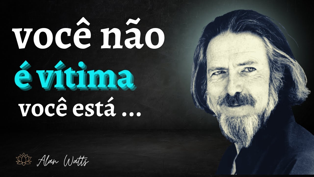 FRASES de ALAN WATTS que despertar&atilde;o sua consci&ecirc;ncia!