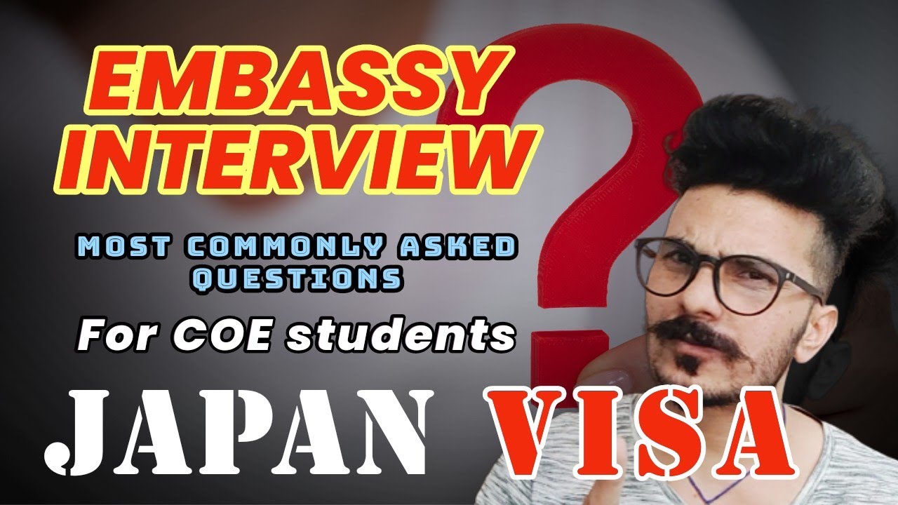 JAPAN VISA INTERVIEW TIPS FOR COE STUDENTS | JAPANESE EMBASSY INTERVIEW QUESTIONS FOR STUDY VISA