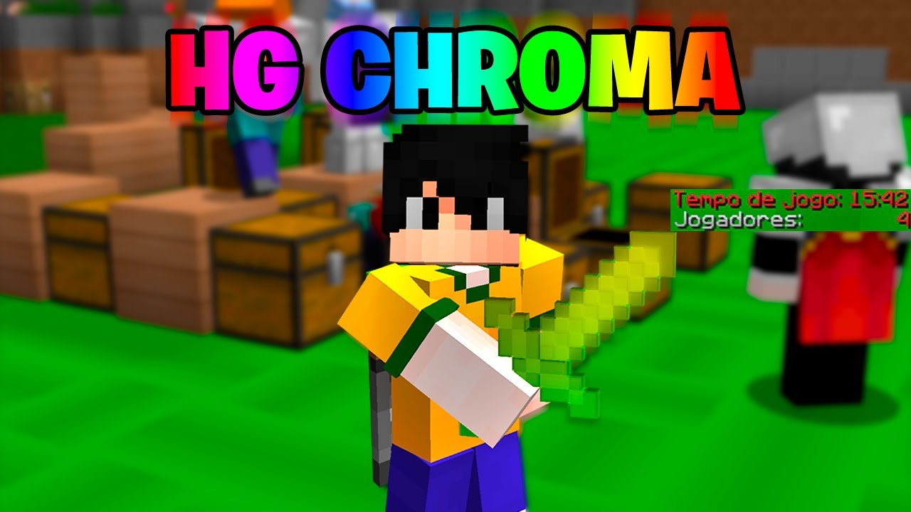 joguei com tudo chroma no hg (voltei para 2015 kkk)