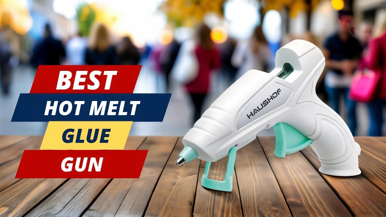 Best Hot Melt Glue Guns 2025 – Top 5 Picks!