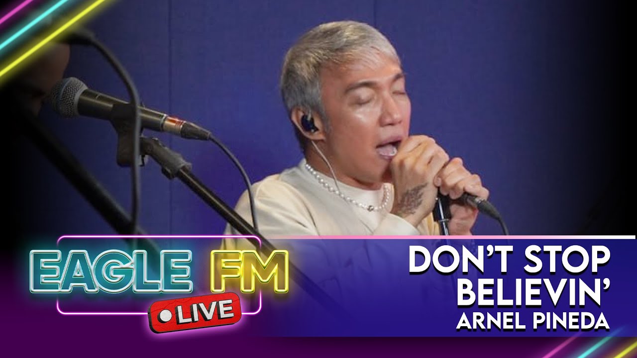 ARNEL PINEDA: DON'T STOP, BELIEVIN' | EAGLE FM 95.5 LIVE