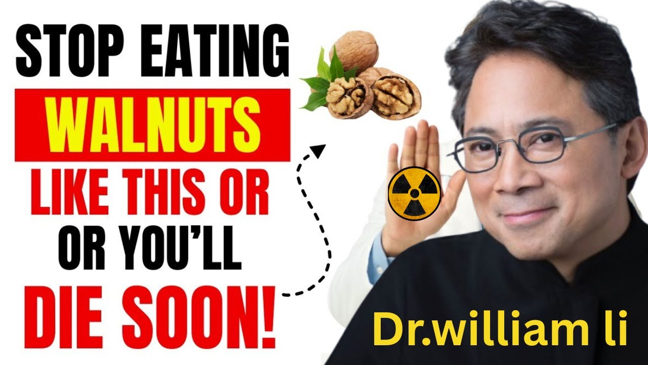 Eating Walnuts After 60? Avoid THESE 5 Dangerous MISTAKES ! | Dr.william li