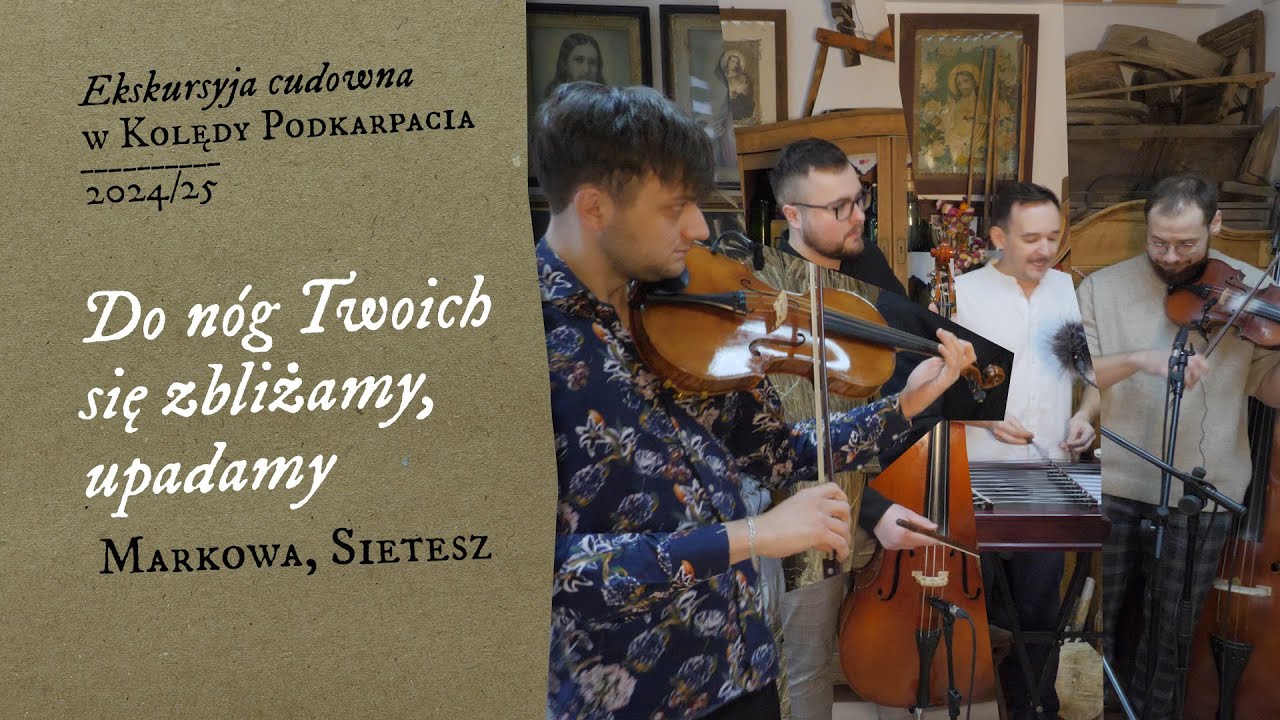 Do nóg Twoich się zbliżamy, upadamy (Markowa, Sietesz)