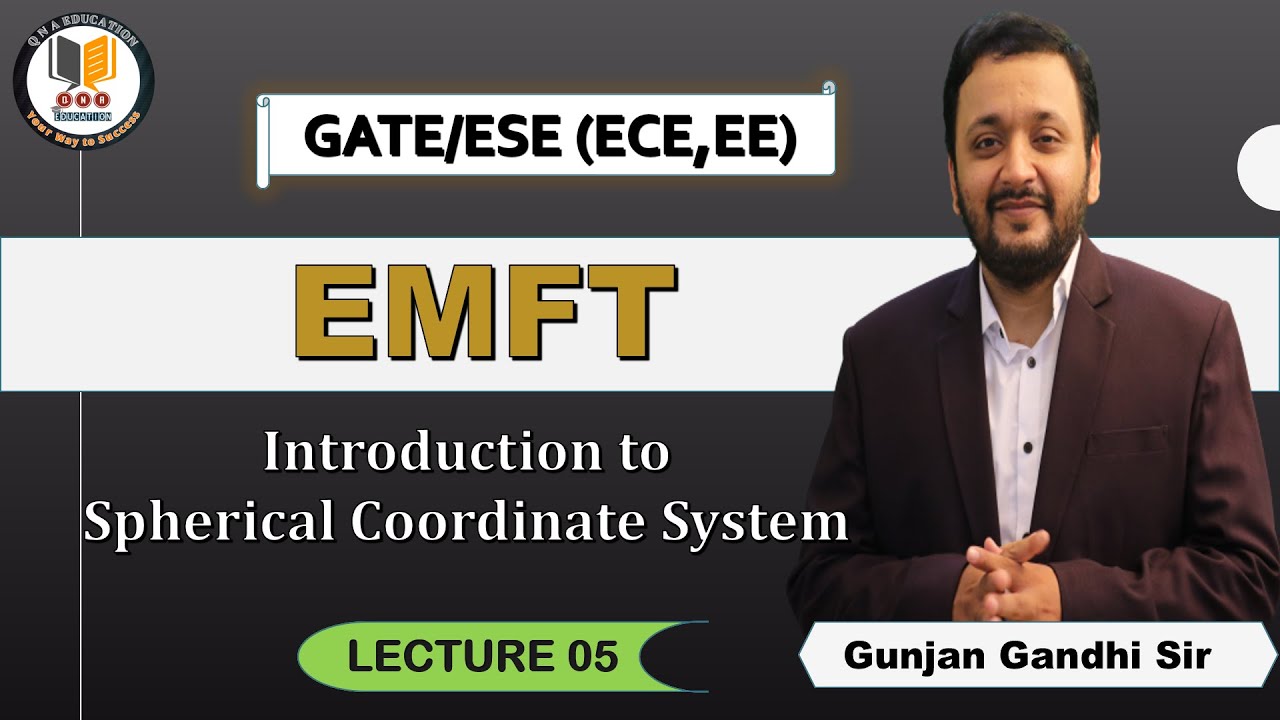 EMFT | Lec 05 | Introduction to Spherical Coordinate System | ECE/EE | Gunjan Gandhi