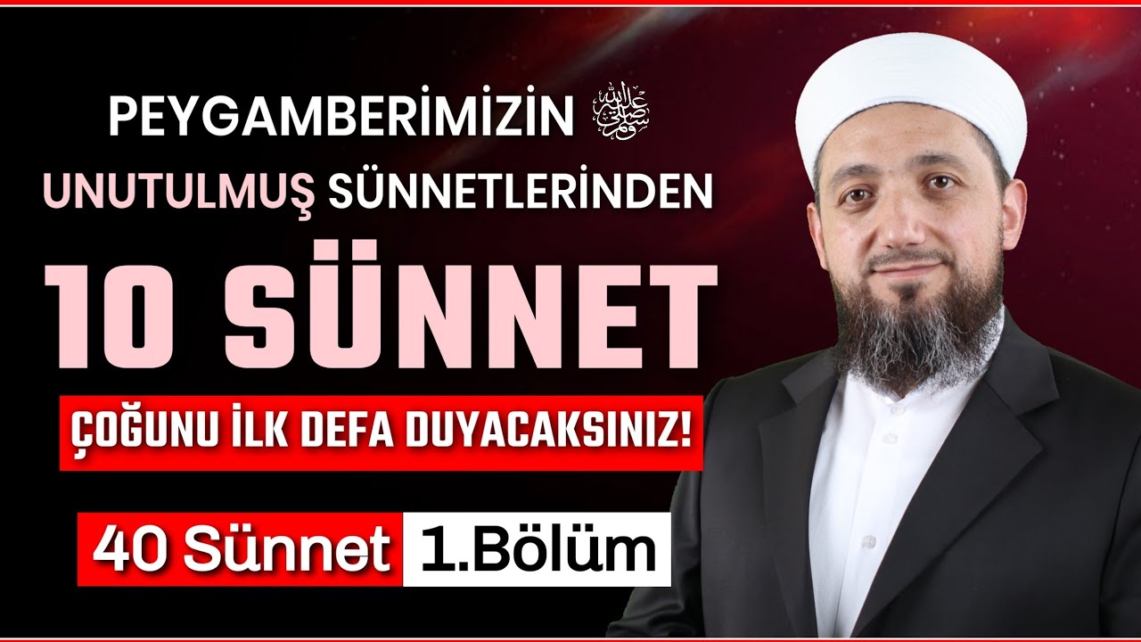 Unutulmuş 40 Sünnet 1. Bölüm