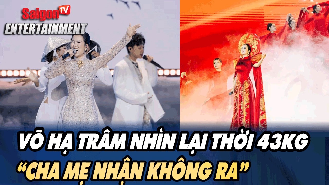 Võ Hạ Trâm nhìn lại thời 43kg “Cha mẹ nhận không ra”, hành trình thay đổi gây chú ý