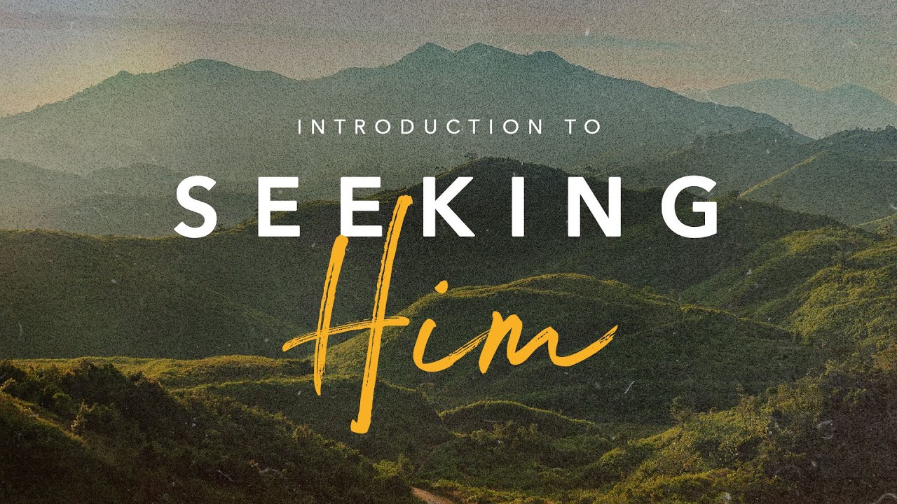 Men's Study | Introduction to Seeking Him | Matthew Haynam
