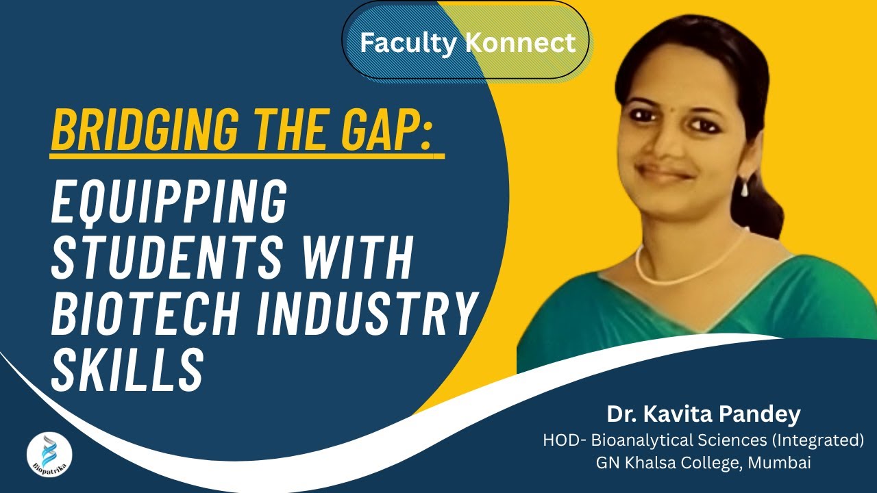 Bridging the gap: Equipping Students with Biotech Industry Skills | Interview with Dr. Kavita Pandey