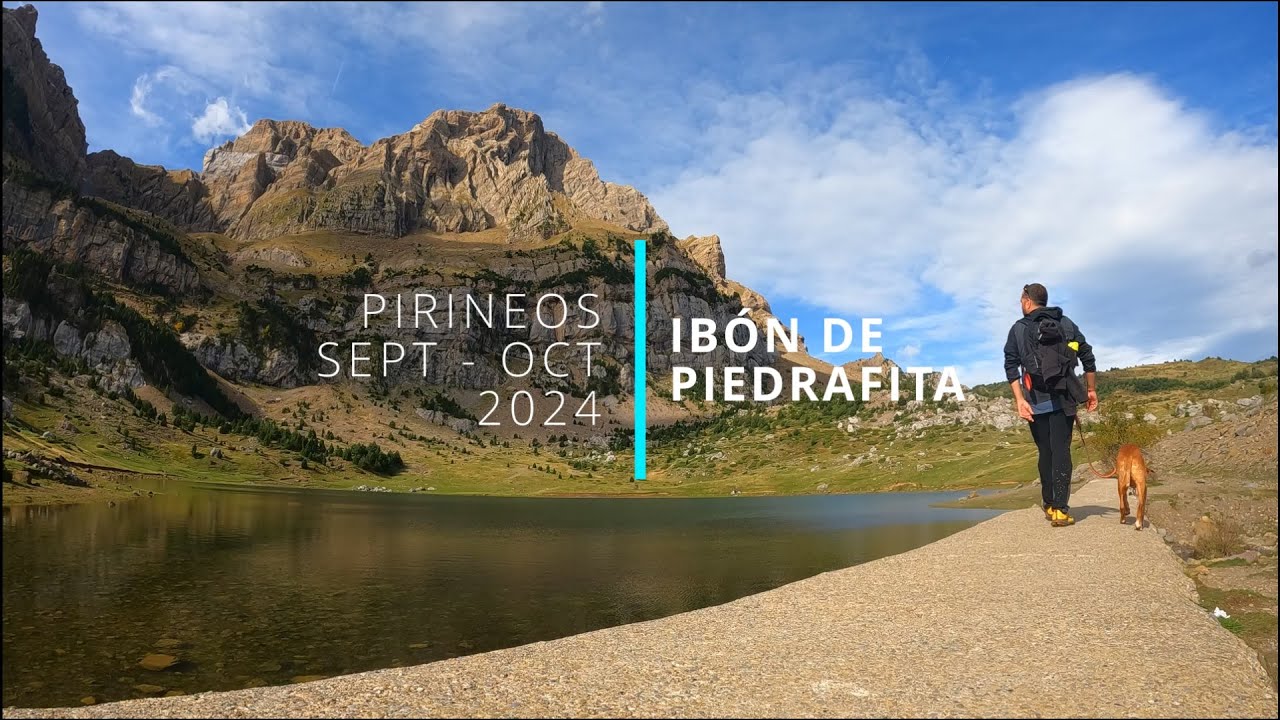 PIRINEOS SEPT-OCT 2024 - Capítulo 3 - Ibón de Piedrafita