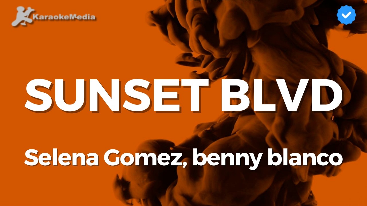 Selena Gomez, benny blanco - Sunset Blvd (Karaoke)