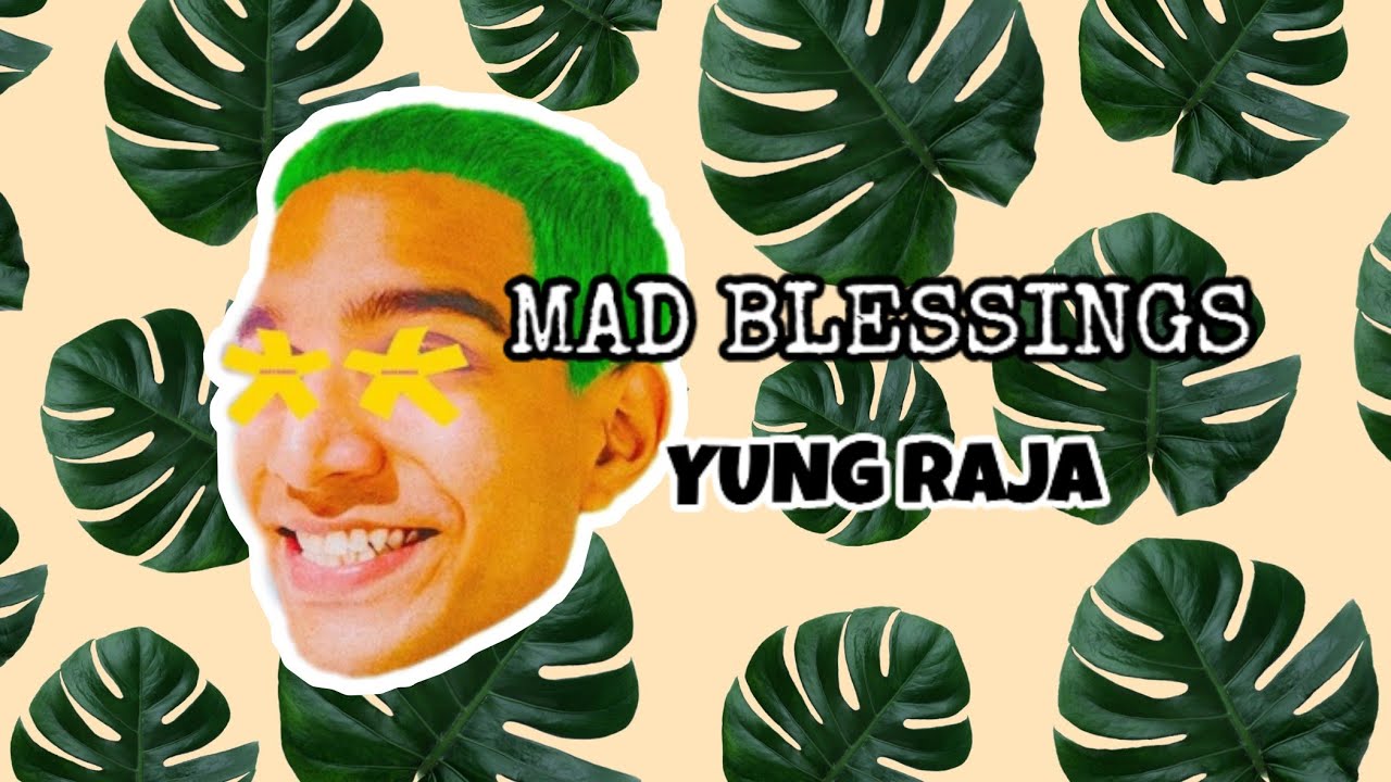YUNG RAJA - Mad Blessings (OFFICIAL LYRIC VIDEO) | LIRIK