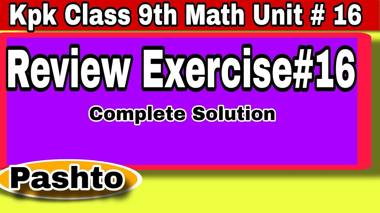 Kpk Class 9th Math Review Exercise unit 16 |Completely solved(Pashto) | Khan Math