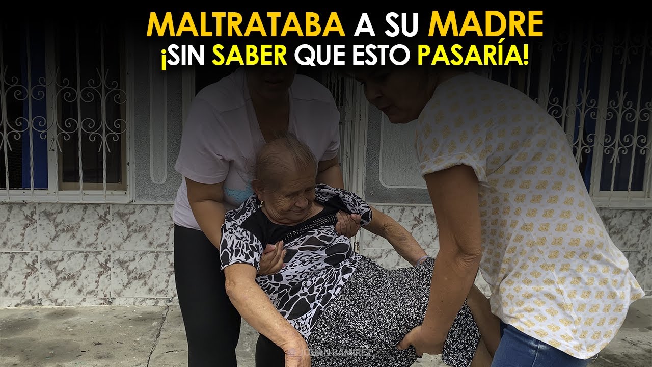MALTRATABA A SU MADRE, SIN SABER QUE ESTÓ PASARÍA
