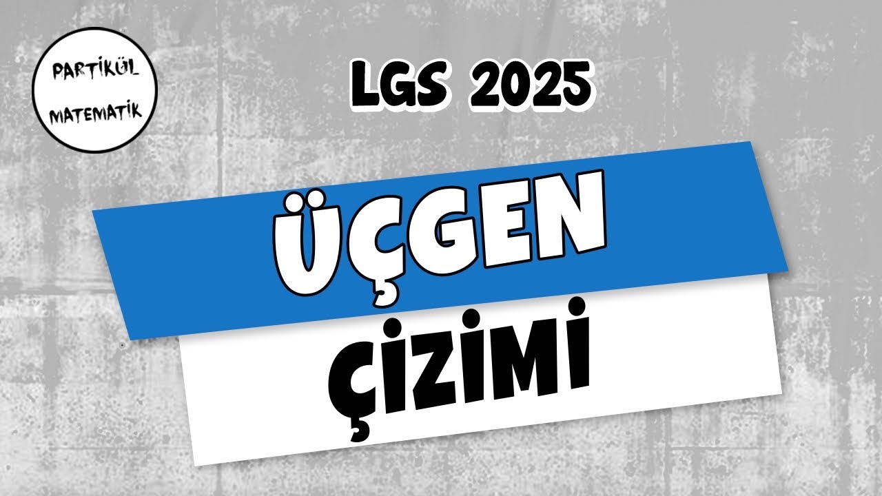 Üçgen Çizimi | LGS 2025 | 8.Sınıf Matematik