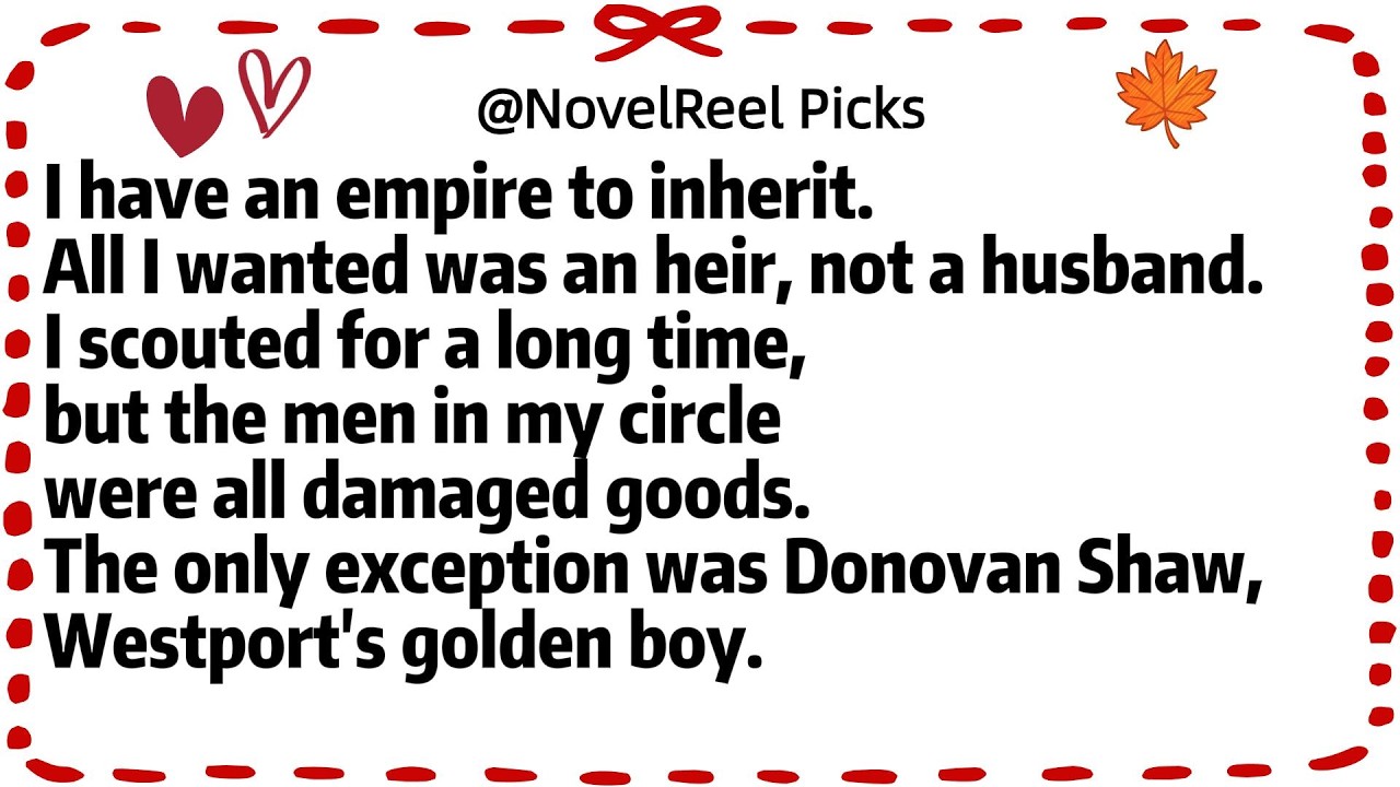 I have an empire to inherit.All I wanted was an heir, not a husband.I scouted for a long time,but