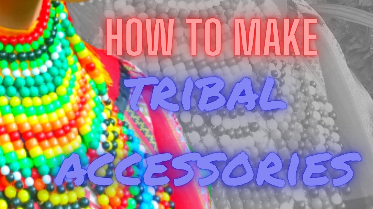 HOW TO MAKE TRIBAL ACCESSORIES