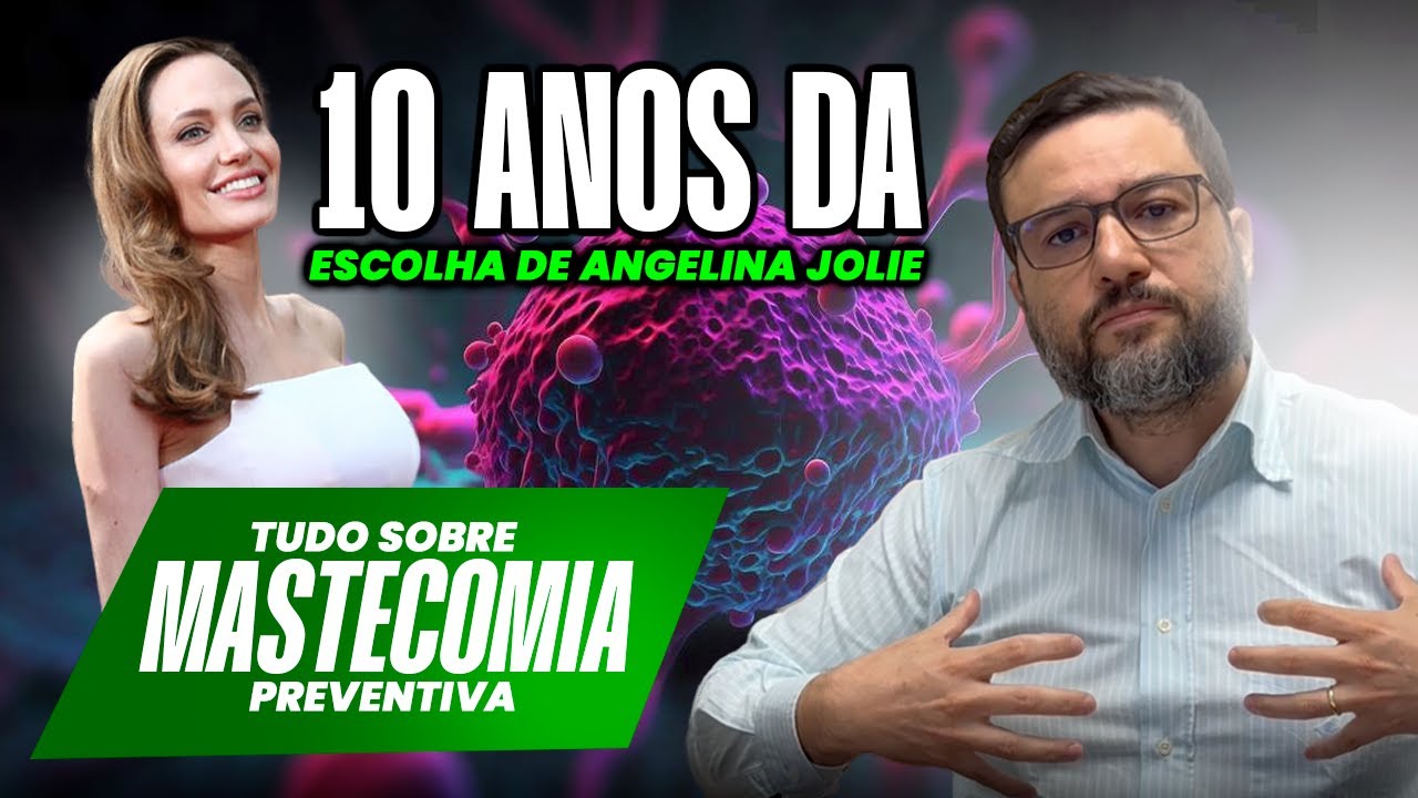MASTECTOMIA PREVENTIVA: ENTENDA A CIRURGIA FEITA PELA ANGELINA JOLIE COMO É FEITA E QUEM PODE FAZER!
