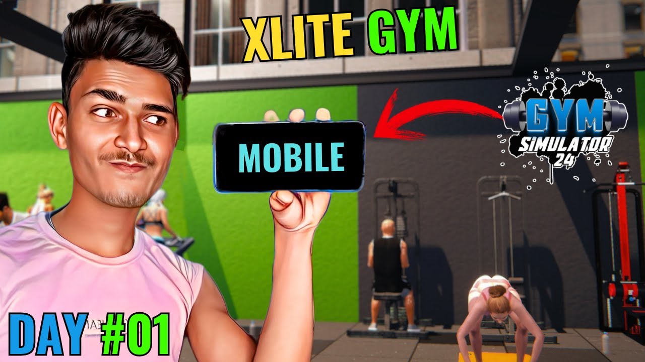 I PLAY GYM SIMULATOR ON MY MOBILE | GYM SIMULATOR 24 MOBILE GAMEPLAY #01 | GTA XLITE