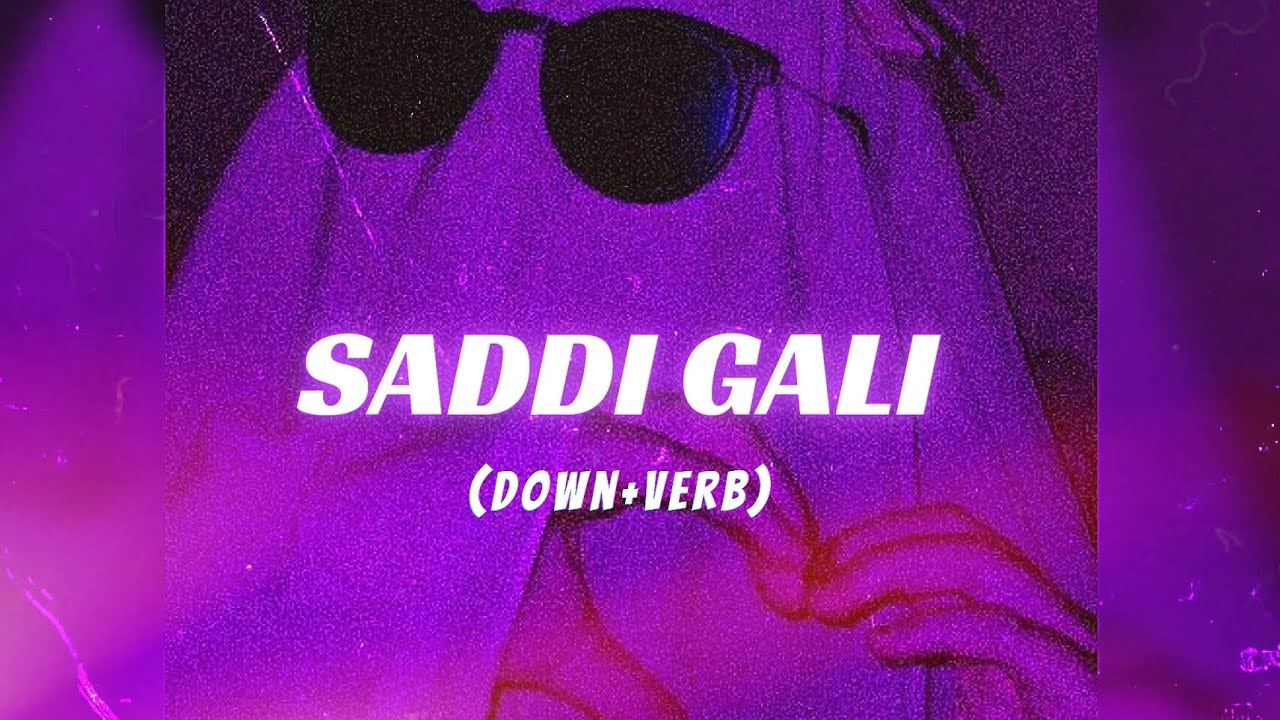𝐒𝐚𝐝𝐝𝐢 𝐆𝐚𝐥𝐢 (𝐒𝐥𝐨𝐰𝐞𝐝)