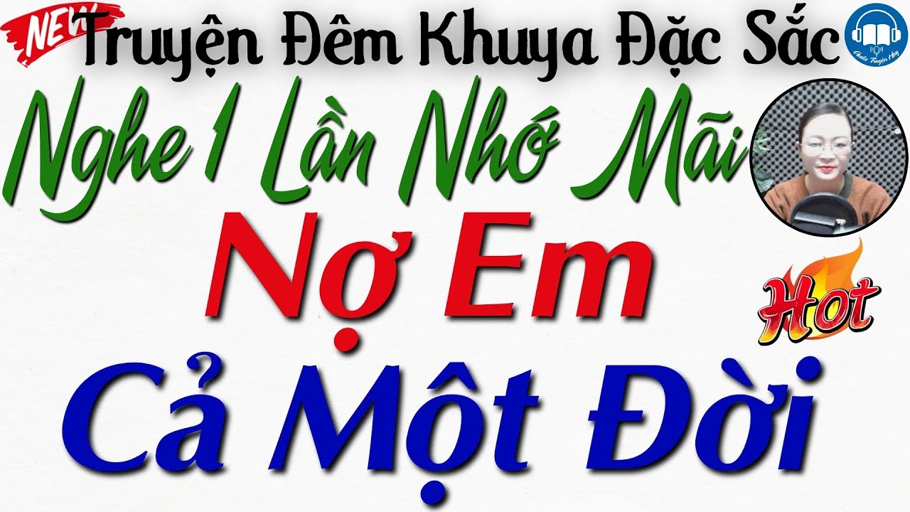 Vừa nghe đã thấy hay với truyện thực tế: NỢ EM MỘT ĐỜI | Nghe đọc truyện đêm khuya ngủ rất ngon