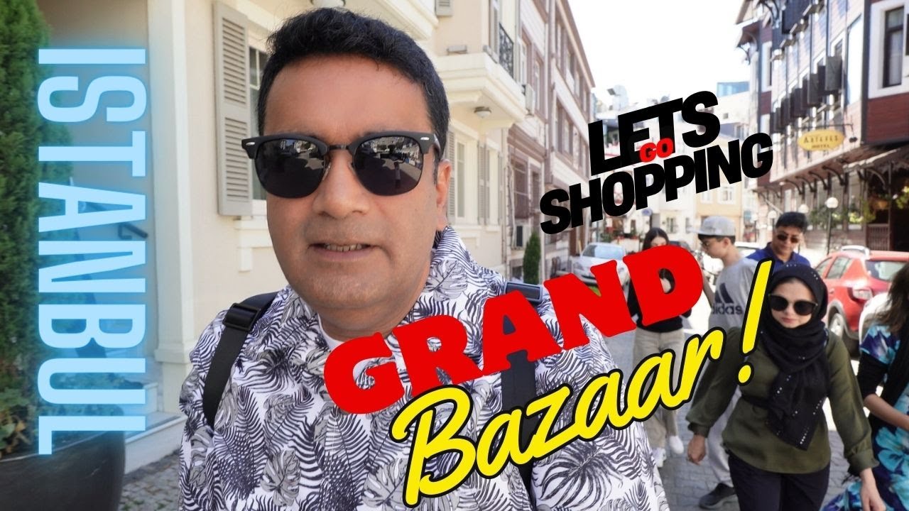Lets Go Shopping Grand Bazaar Istanbul