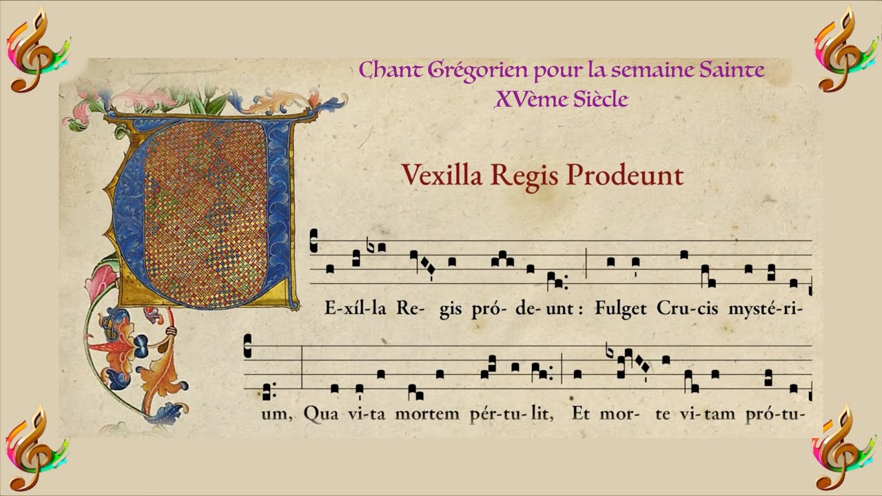 Vexilla Regis Prodeunt (Chant Grégorien)