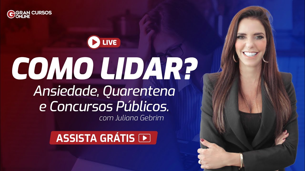 Ansiedade, Concursos P&uacute;blicos e Quarentena - Como Lidar? - com a Psic&oacute;loga Juliana Gebrim