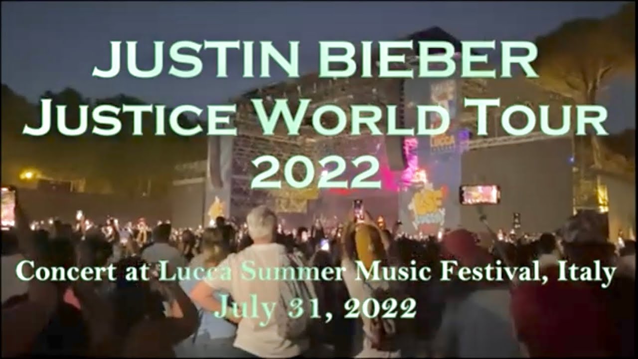 ♪ Justin Bieber — Justice World Tour 2022 Concert at Lucca Summer Music Festival, Italy 2022
