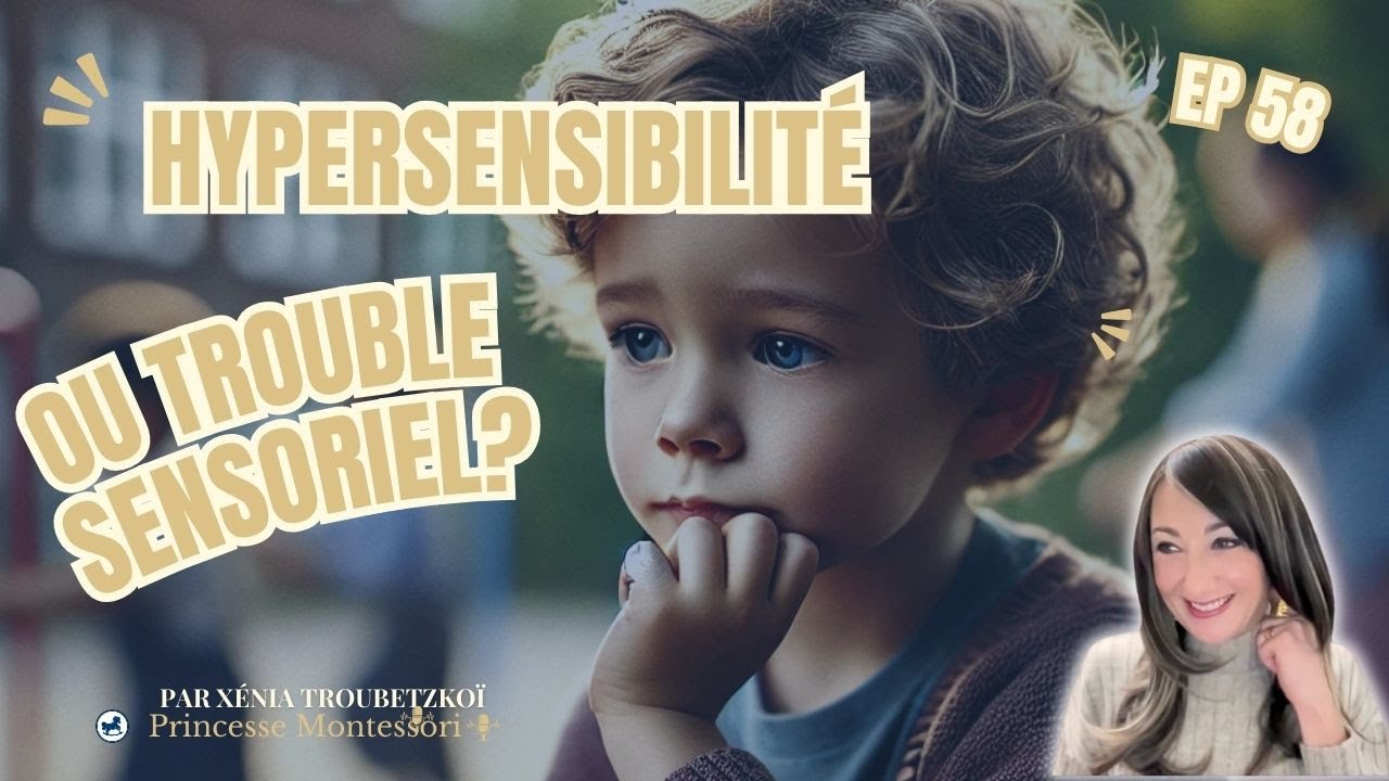Troubles sensoriels chez l’enfant : comprendre, détecter et accompagner