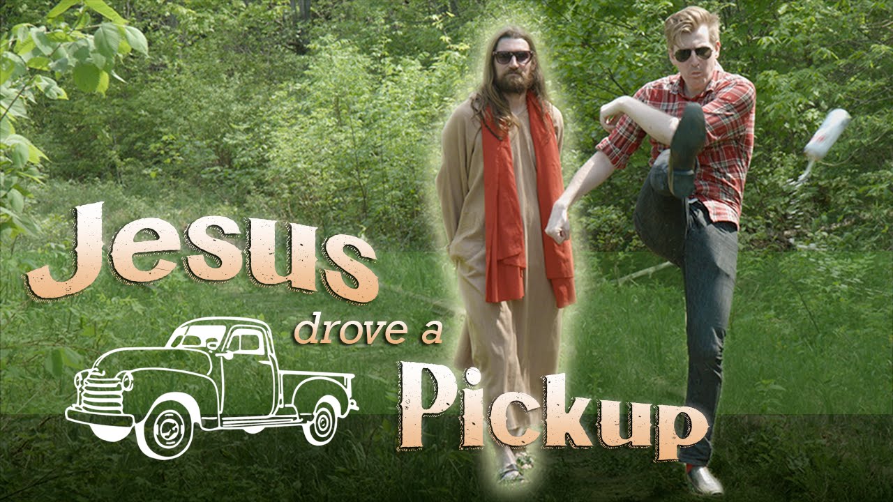 JESUS DROVE A PICKUP - OFFICIAL VIDEO