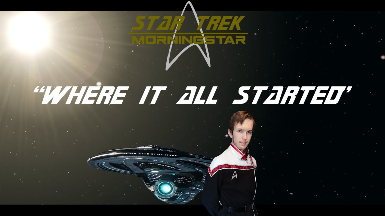(Star Trek Fan Audio series) Star Trek: Morningstar - Where it all started