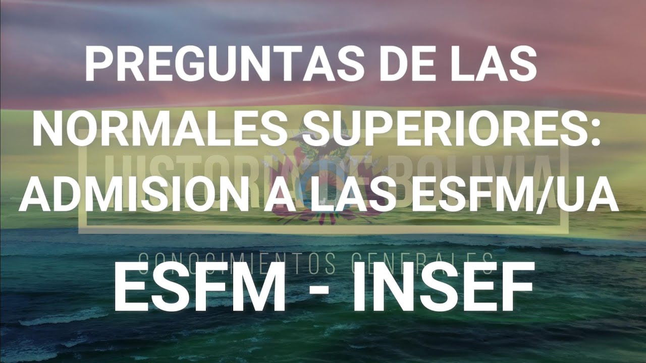 Preguntas de la Esfm/Insef y UA de bolivia (Cultura General De Bolivia) Pt. 2