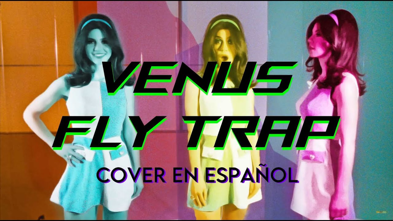 VENUS FLY TRAP【Spanish Cover】- MARINA