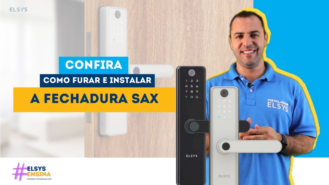 #ElsysEnsina | Aprenda como furar e instalar a Fechadura Digital SAX