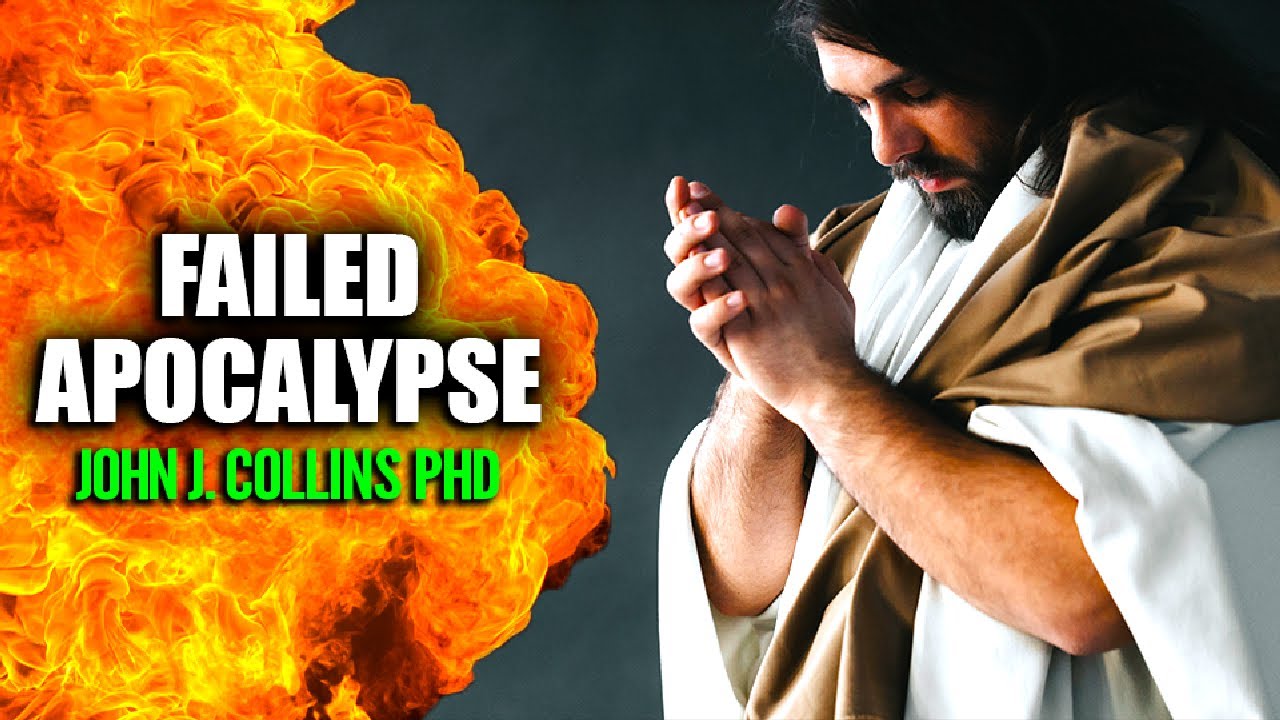 Jesus & Paul's Apocalyptic Expectations Failed | John J. Collins PhD