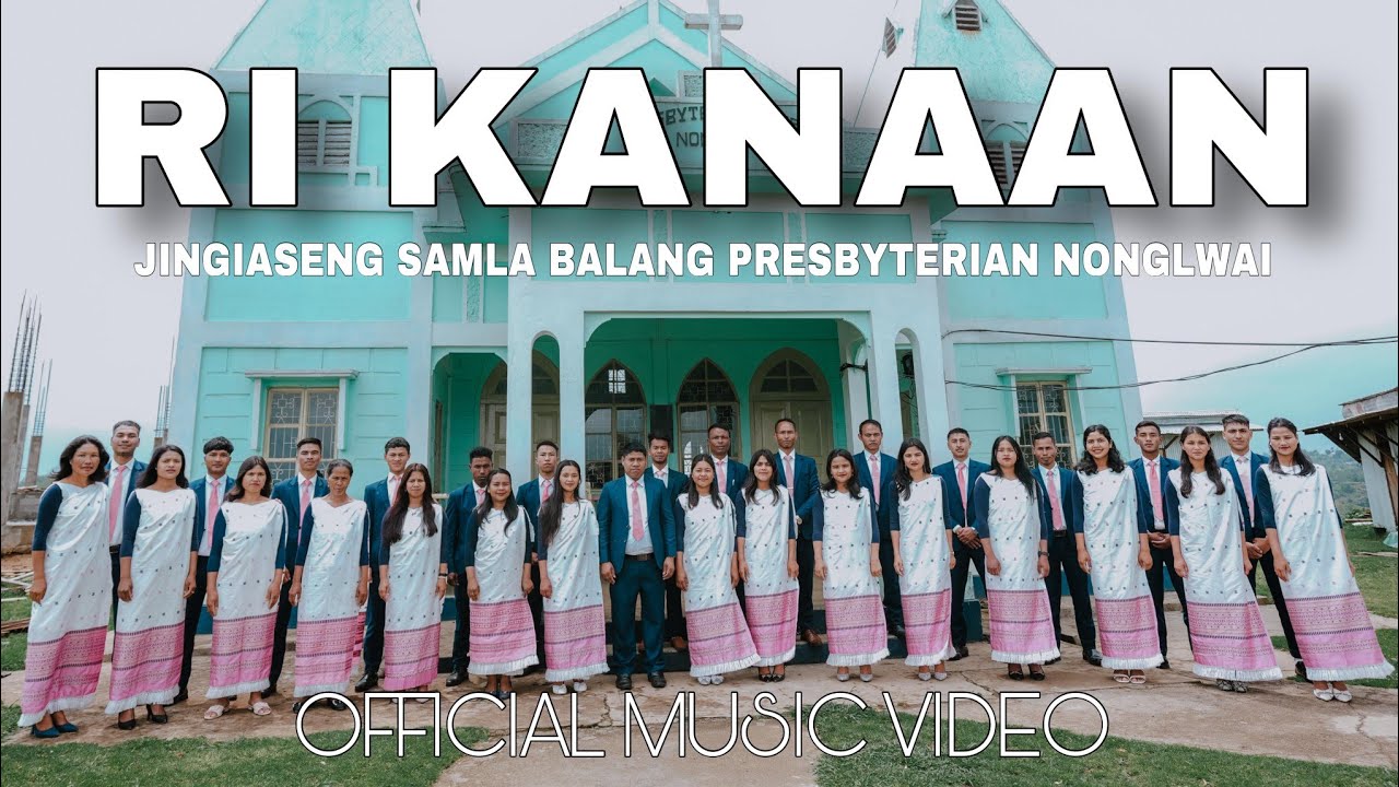 RI KANAAN || OFFICIAL VIDEO || JS BALANG PRESBYTERIAN NONGLWAI