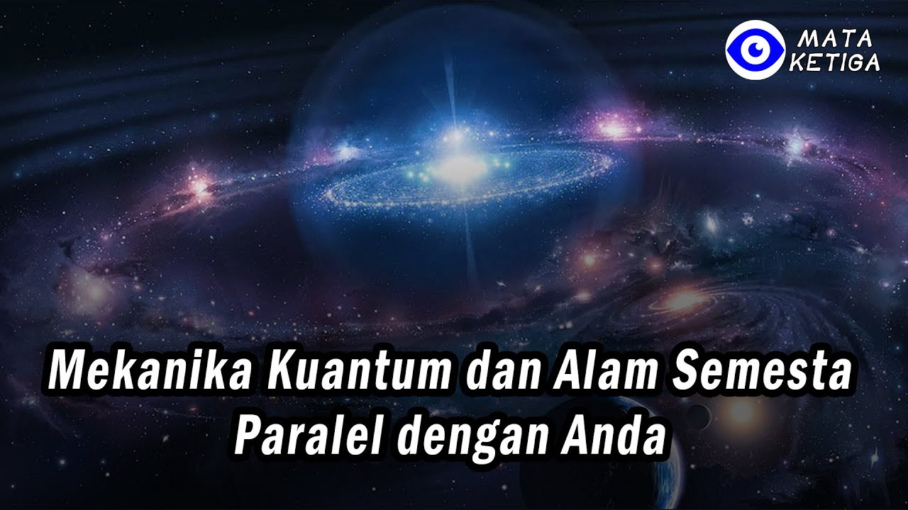 Mekanika kuantum dan Alam Semesta Paralel dengan Anda