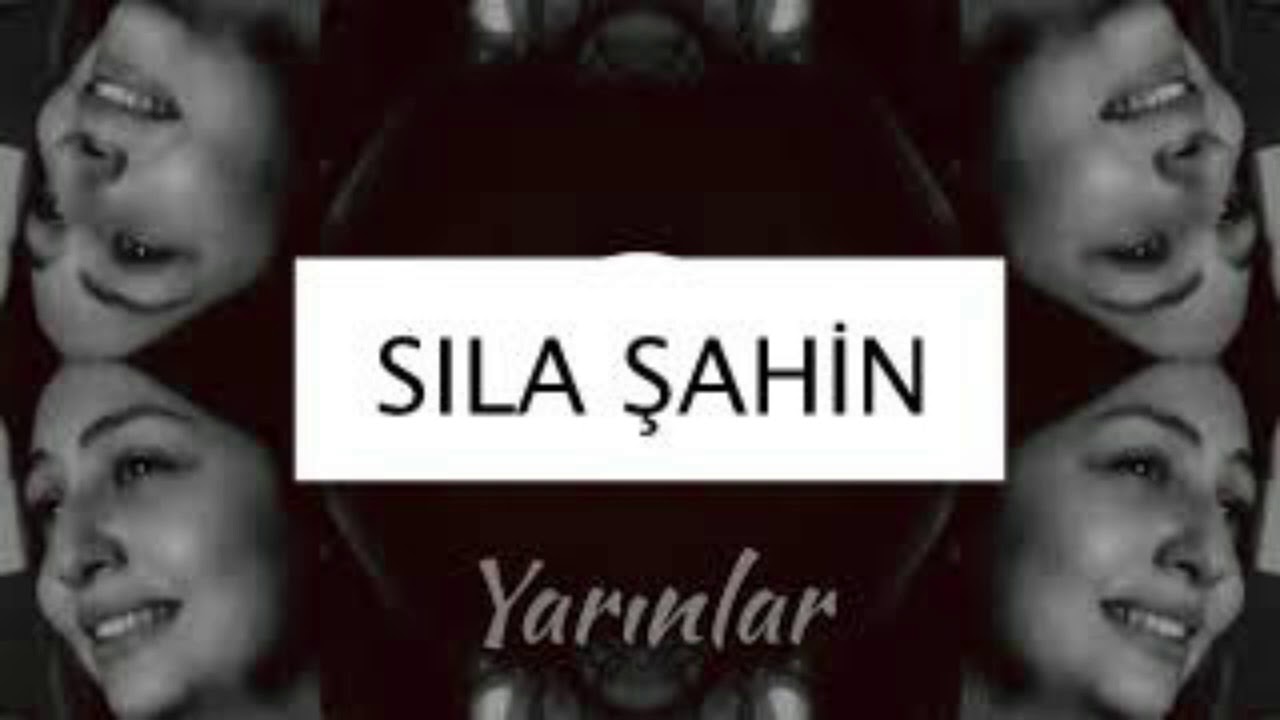 Sıla şahin - Yarınlar