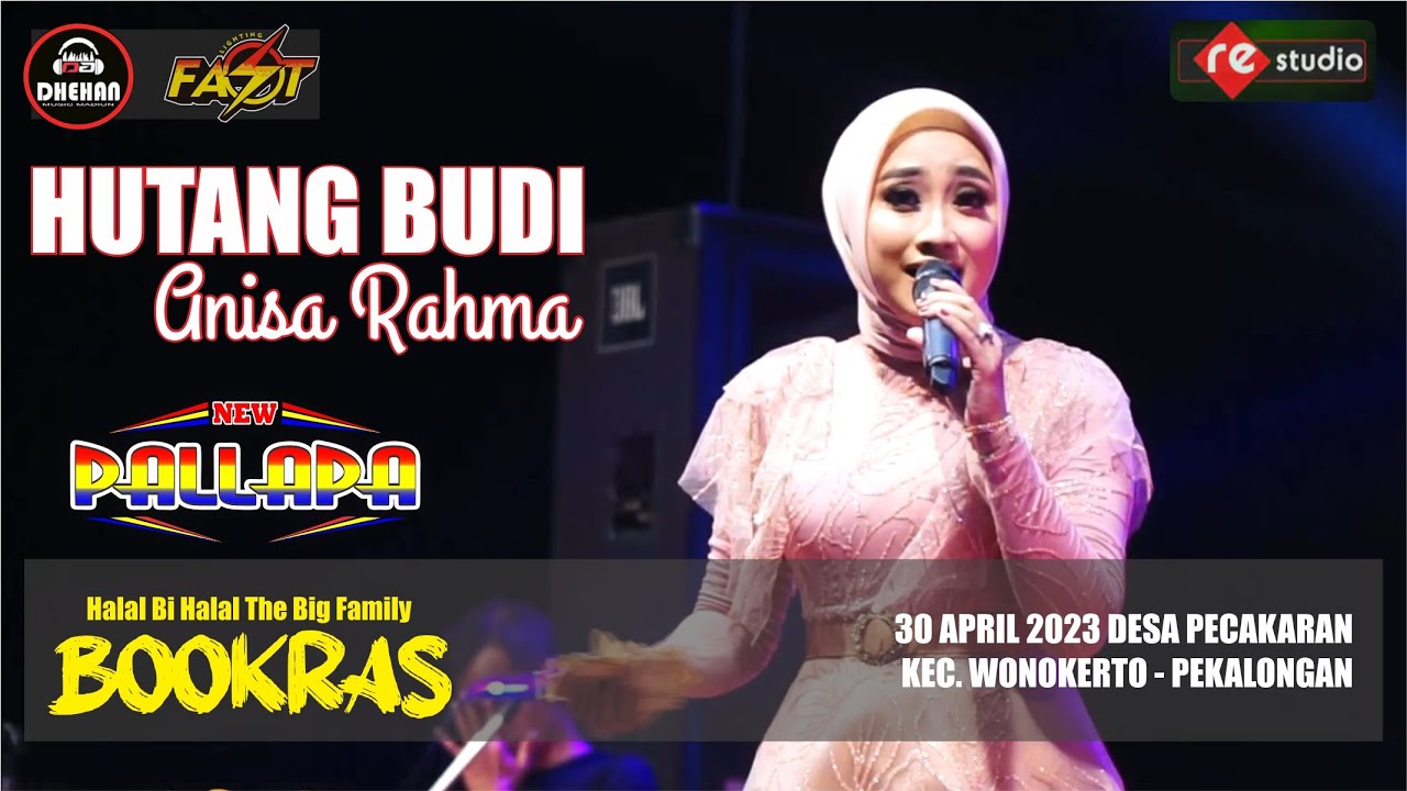 HUTANG BUDI - ANISA RAHMA (NEW PALLAPA LIVE BOOKRAS 2023)