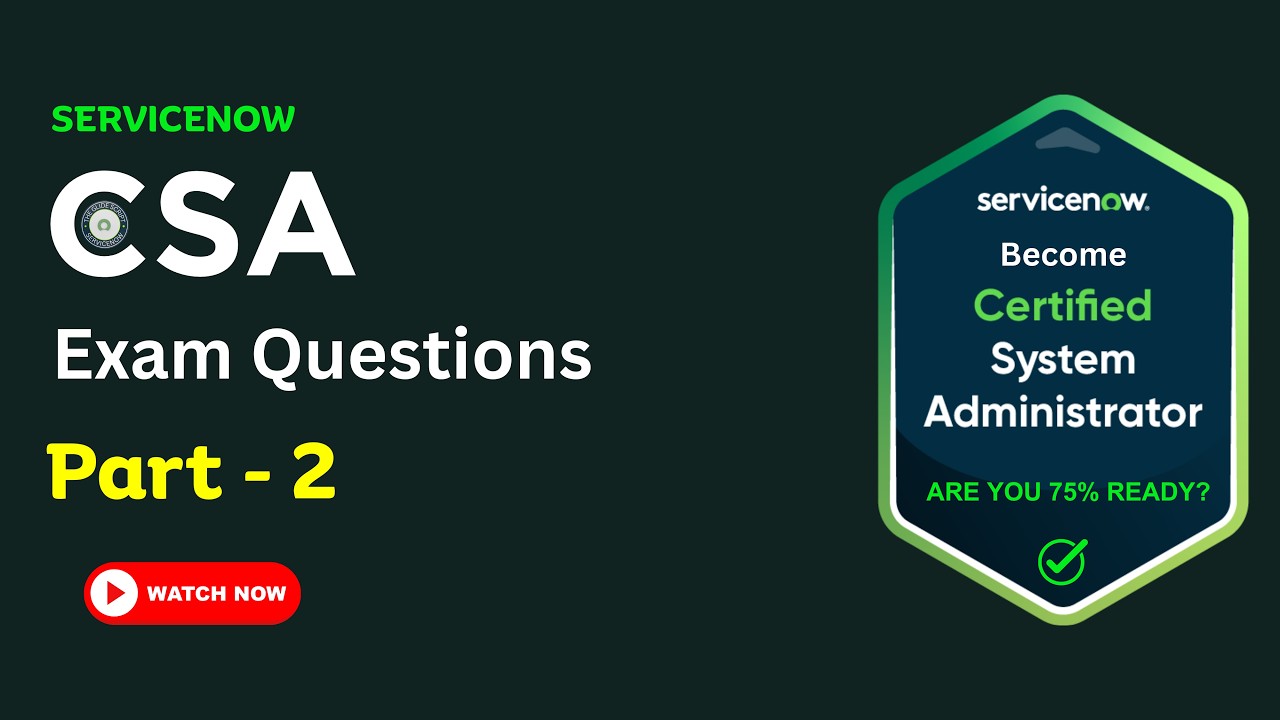 ServiceNow CSA Zurich 2026 Practice Questions Part 2 | Latest Real Exam Pattern MCQs | 500+ Series