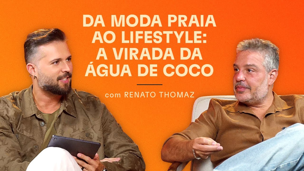 Da moda praia ao lifestyle: a virada da Água de Coco (com Renato Thomaz) - Branding em Tudo Podcast