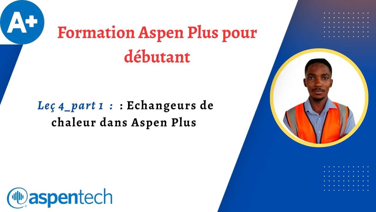 Lec_4_part1_Echangeurs de chaleur dans Aspen Plus pour débutant