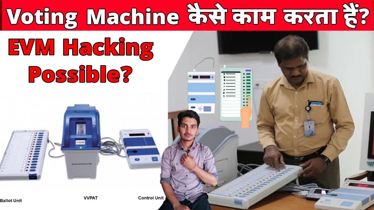 How does the EVM work? Is EVM hacking possible? Can the voting machine be hacked?