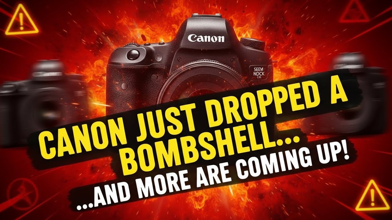 Canon Just Dropped a Bombshell… And More Are Coming Up!🔥🔥🔥