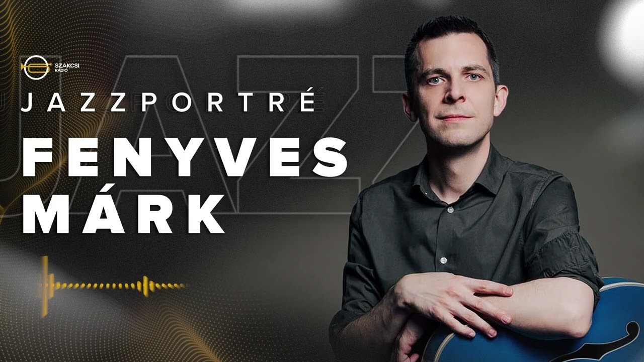 JAZZPORTRÉ – Fenyves Márk